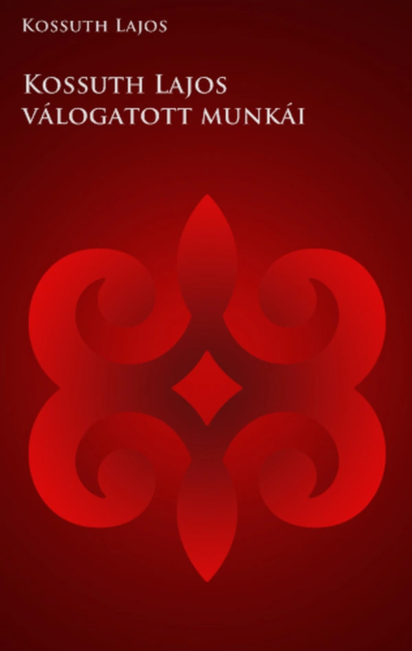 Borító: Kossuth Lajos válogatott munkái