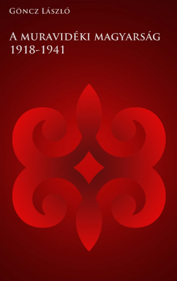 Borító: A muravidéki magyarság 1918-1941