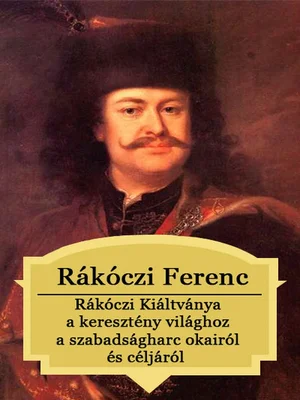Borító: Rákóczi Kiáltványa a keresztény világhoz a szabadságharc okairól és céljáról