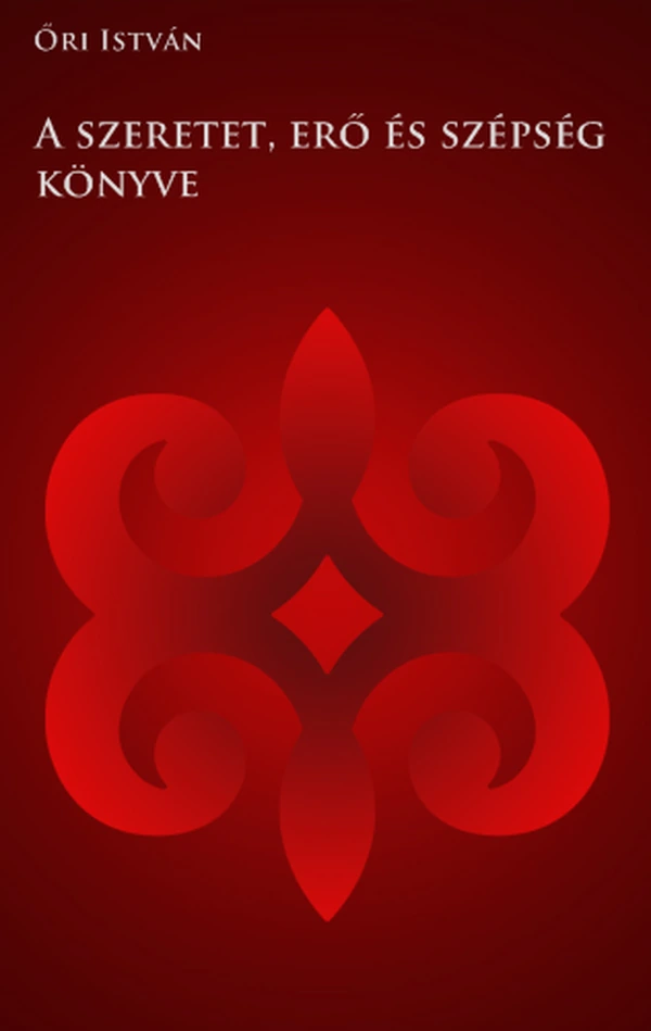 Borító: A szeretet, erő és szépség könyve