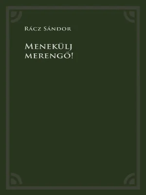 Borító: Menekülj merengő!