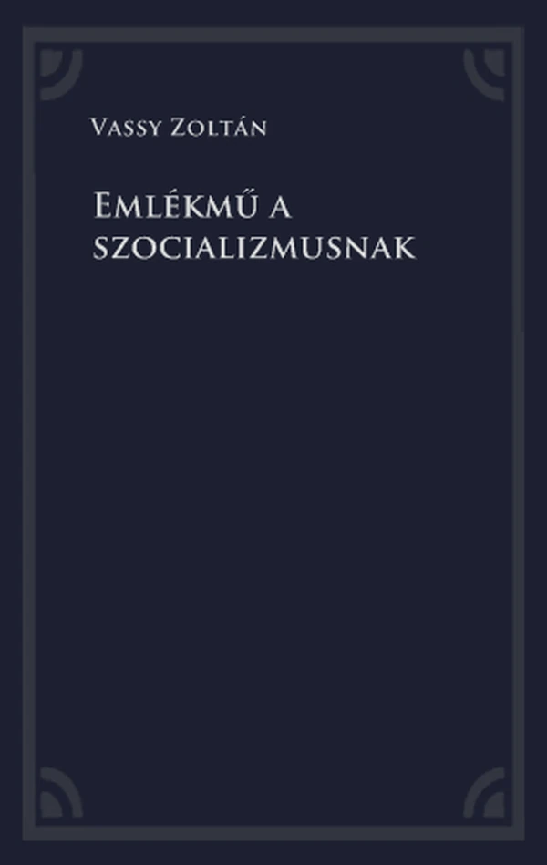 Borító: Emlékmű a szocializmusnak