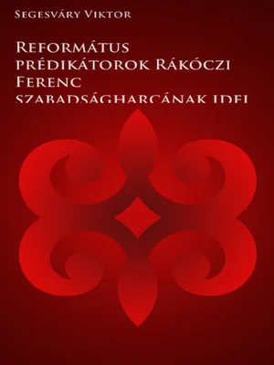 Borító: Református prédikátorok Rákóczi Ferenc szabadságharcának idején