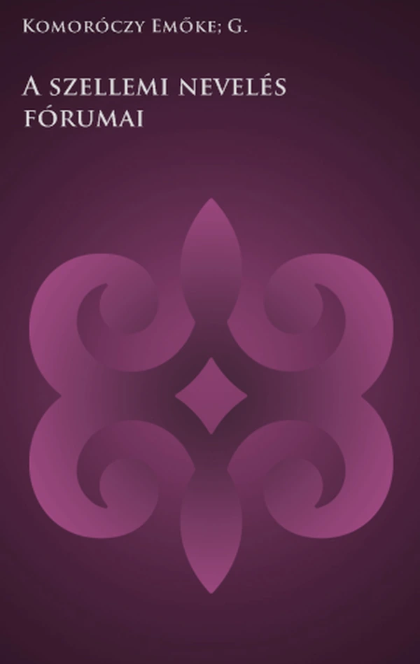 Borító: A szellemi nevelés fórumai