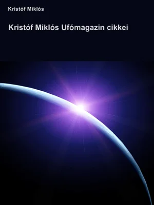 Borító: Kristóf Miklós Ufómagazin cikkei