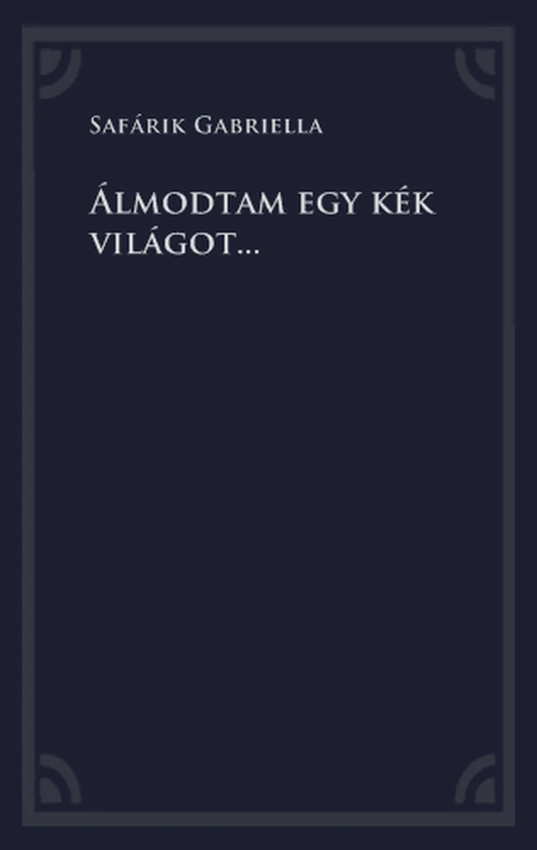 Borító: Álmodtam egy kék világot...