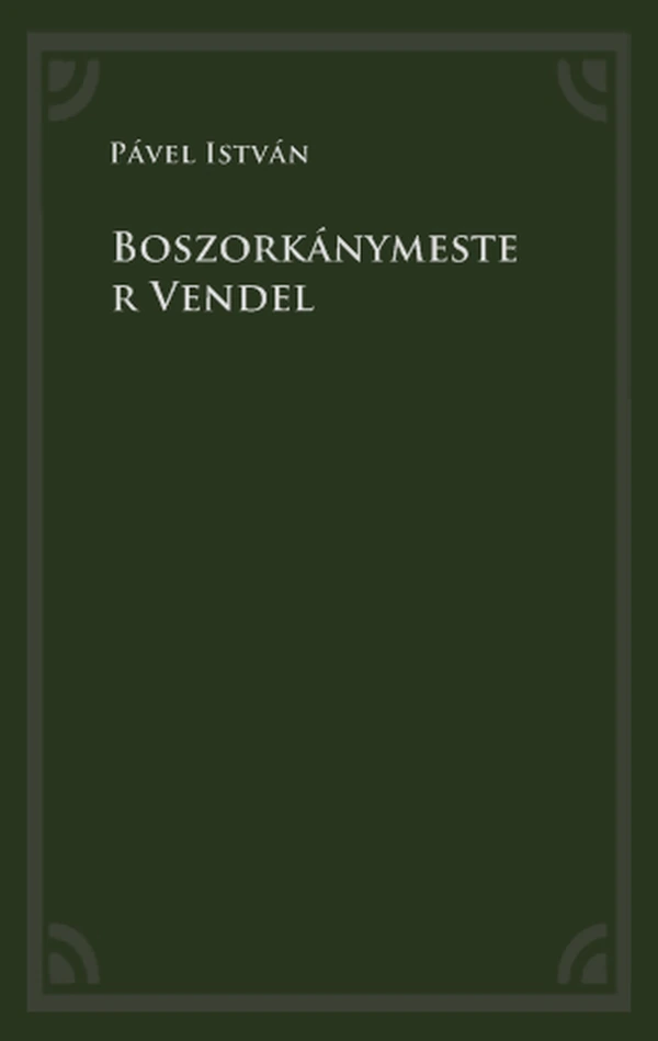 Borító: Boszorkánymester Vendel