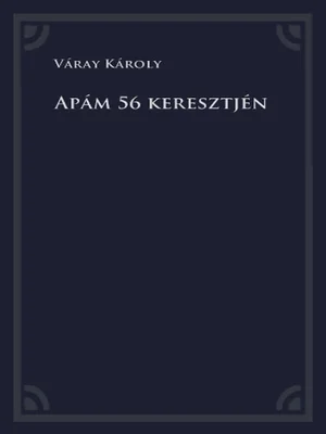 Borító: Apám 56 keresztjén