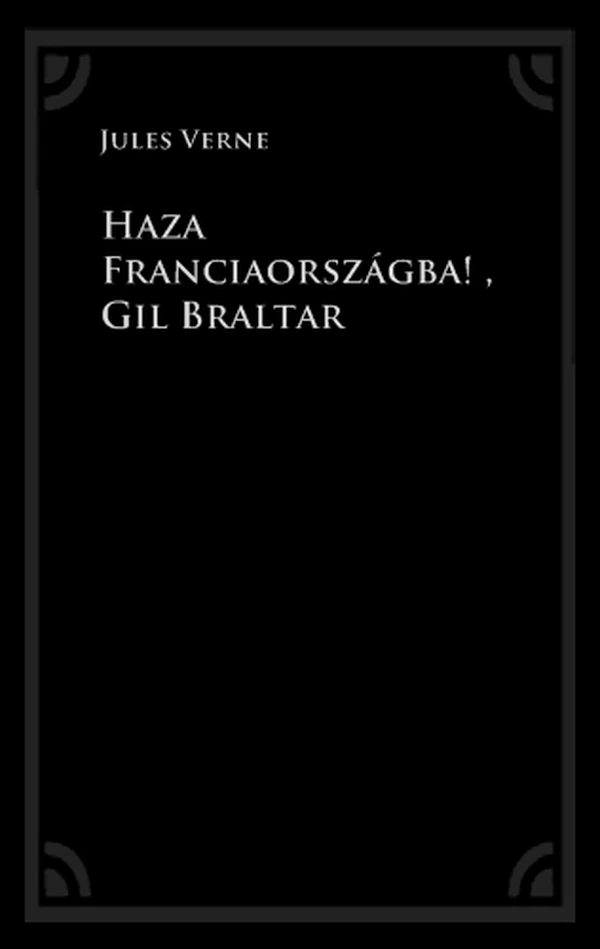 Borító: Haza Franciaországba! , Gil Braltar