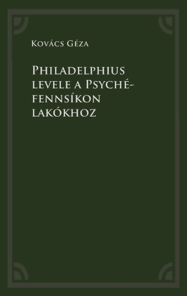 Borító: Philadelphius levele a Psyché-fennsíkon lakókhoz