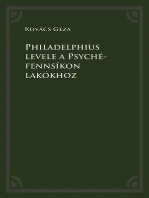 Borító: Philadelphius levele a Psyché-fennsíkon lakókhoz