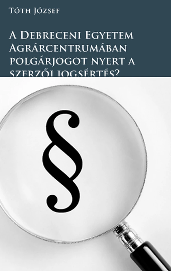 Borító: A Debreceni Egyetem Agrárcentrumában polgárjogot nyert a szerzői jogsértés?
