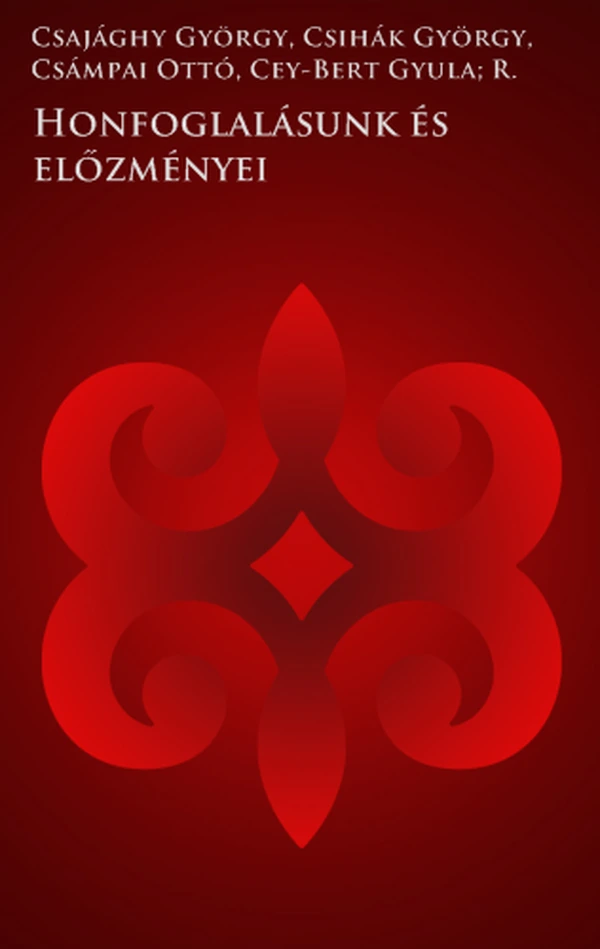 Borító: Honfoglalásunk és előzményei