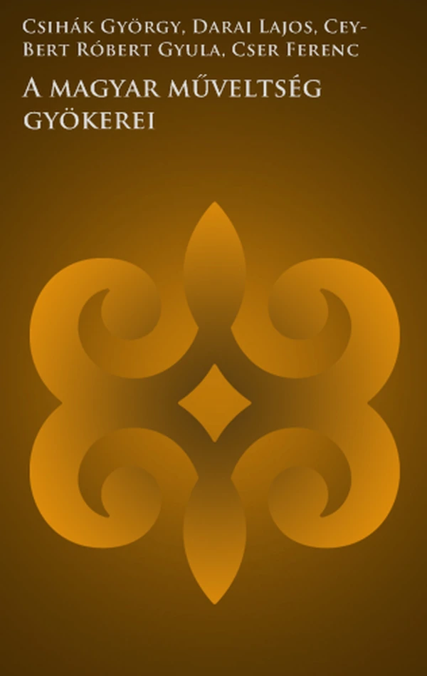 Borító: A magyar műveltség gyökerei