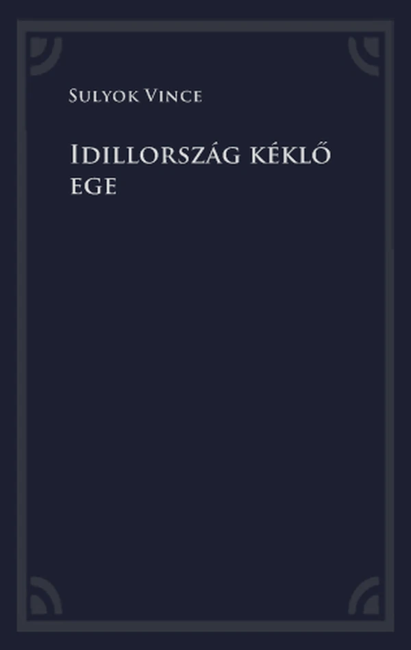 Borító: Idillország kéklő ege