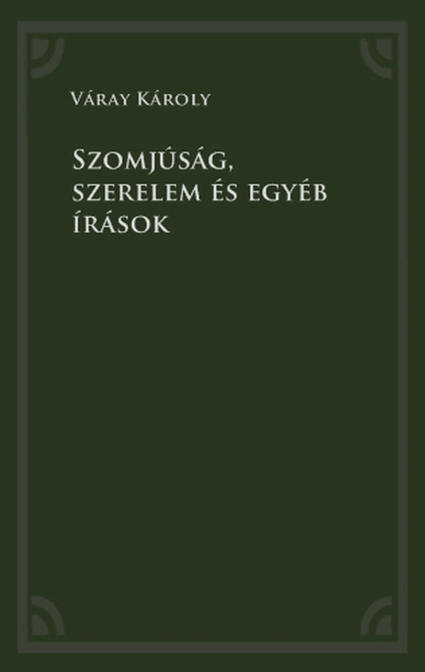 Borító: Szomjúság, szerelem és egyéb írások