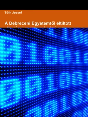 Borító: A Debreceni Egyetemtől eltiltott alkotásaim, s ennek okai