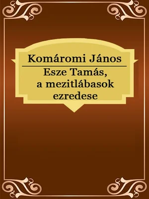 Borító: Esze Tamás, a mezitlábasok ezredese