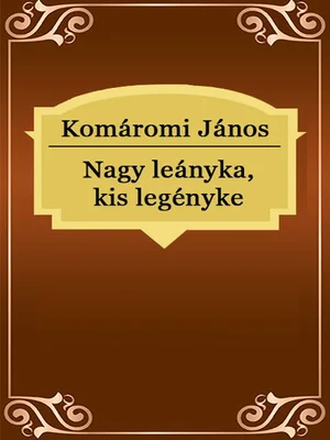 Borító: Nagy leányka, kis legényke
