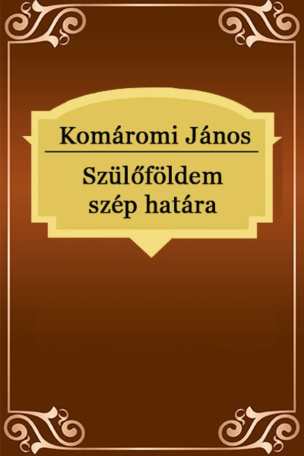 Borító: Szülőföldem szép határa