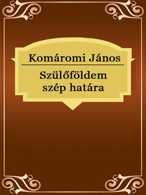 Borító: Szülőföldem szép határa