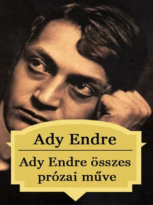 Borító: Ady Endre összes prózai műve