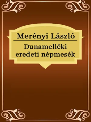 Borító: Dunamelléki eredeti népmesék