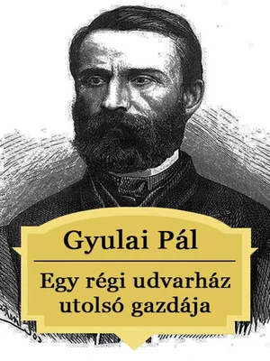 Borító: Egy régi udvarház utolsó gazdája