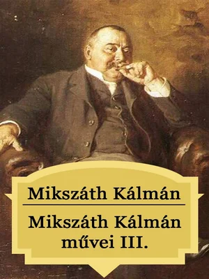 Borító: Mikszáth Kálmán művei III.