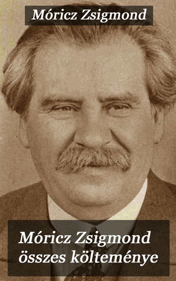Borító: Móricz Zsigmond összes költeménye