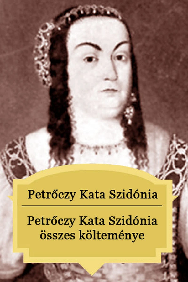 Borító: Petrőczy Kata Szidónia összes költeménye