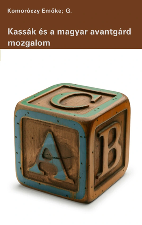 Borító: Kassák és a magyar avantgárd mozgalom