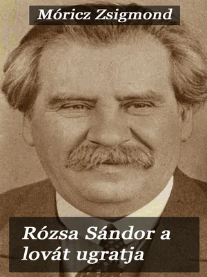 Borító: Rózsa Sándor a lovát ugratja