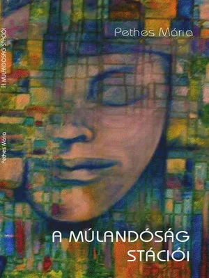 Borító: A múlandóság stációi