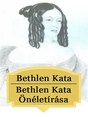 Borító: Bethlen Kata Önéletírása