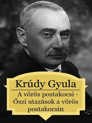 Borító: A vörös postakocsi - Őszi utazások a vörös postakocsin