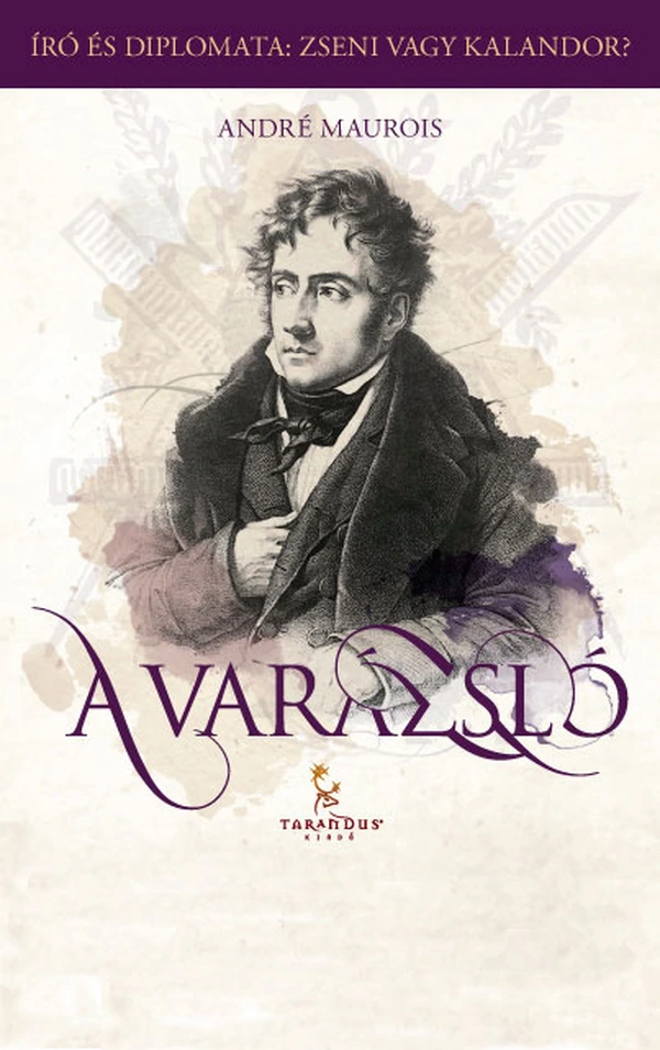 Borító: A Varázsló, avagy Chateaubriand élete