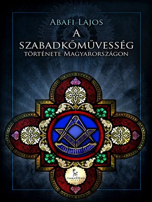 Borító: A szabadkőművesség története Magyarországon
