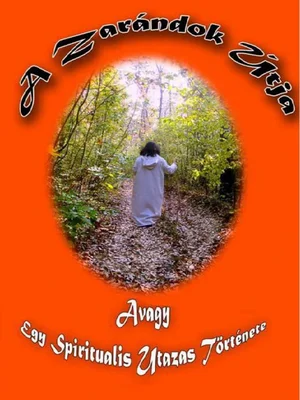 Borító: A Zarándok Útja (Avagy egy spirituális utazás története)