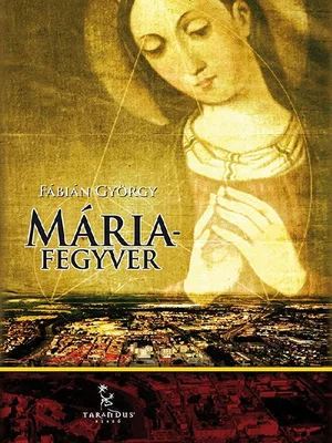Borító: Mária-fegyver