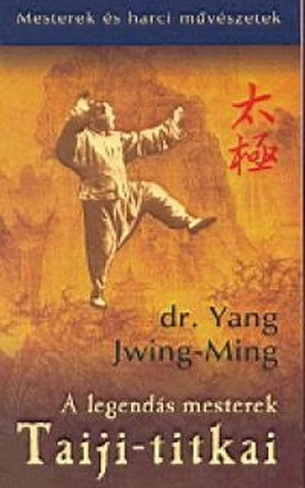 Borító: A legendás mesterek Taiji-titkai