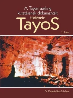 Borító: Tayos barlang kutatásának dokumentált története