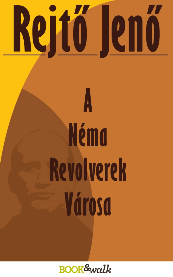 Borító: A Néma Revolverek Városa