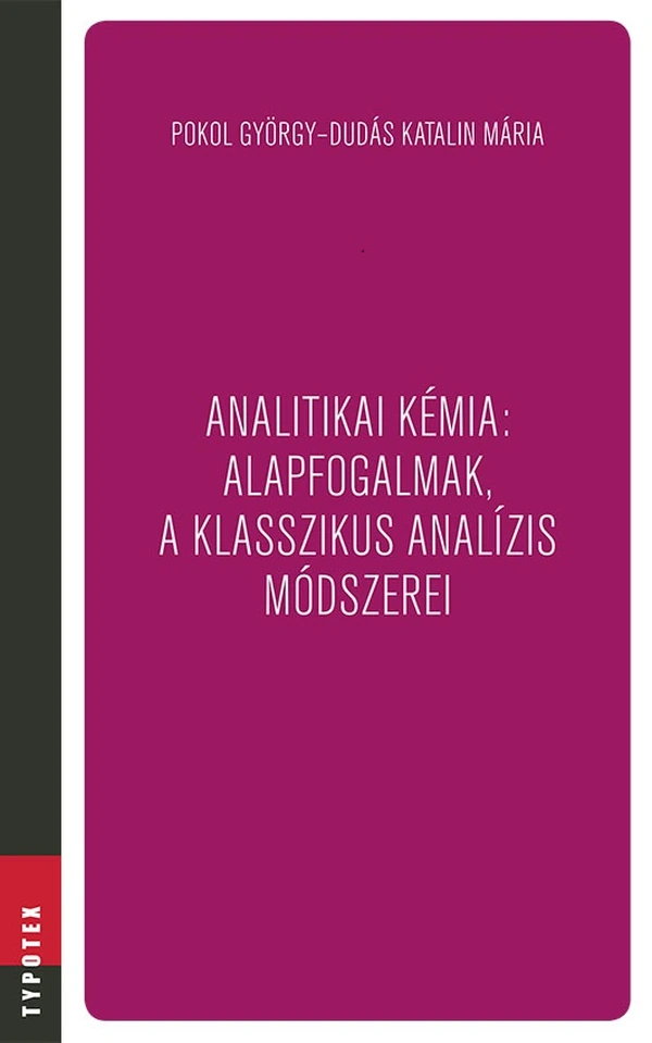 Borító: Analitikai kémia: alapfogalmak, a klasszikus analízis módszerei