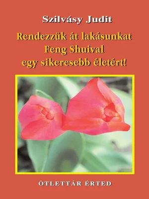 Borító: Rendezzük át lakásunkat Feng Shuival