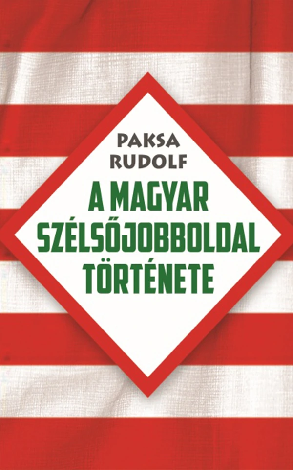 Borító: A magyar szélsőjobboldal története