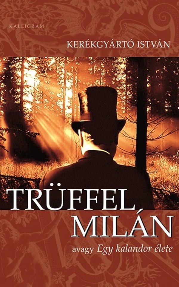 Borító: Trüffel Milán avagy Egy kalandor élete