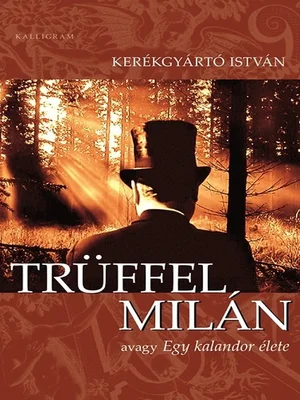 Borító: Trüffel Milán avagy Egy kalandor élete