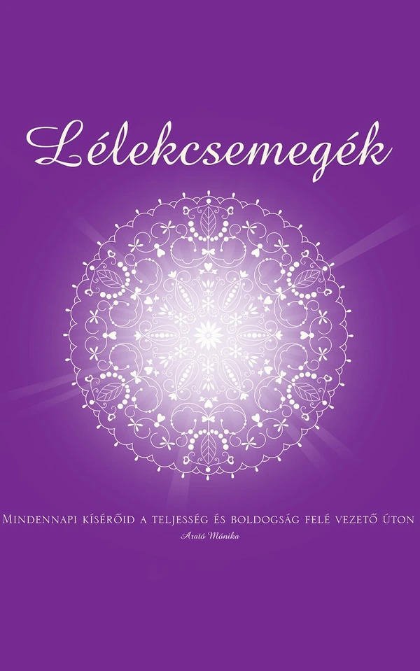 Borító: Lélekcsemegék - Mindennapi kísérőid a teljesség és boldogság felé vezető úton