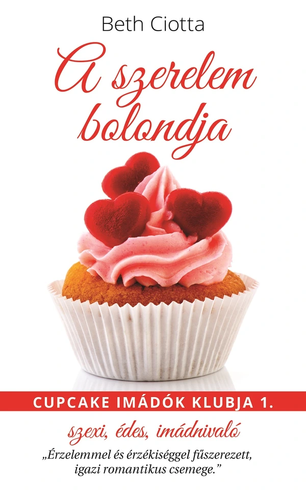 Borító: A szerelem bolondja - Cupcake imádók klubja I.